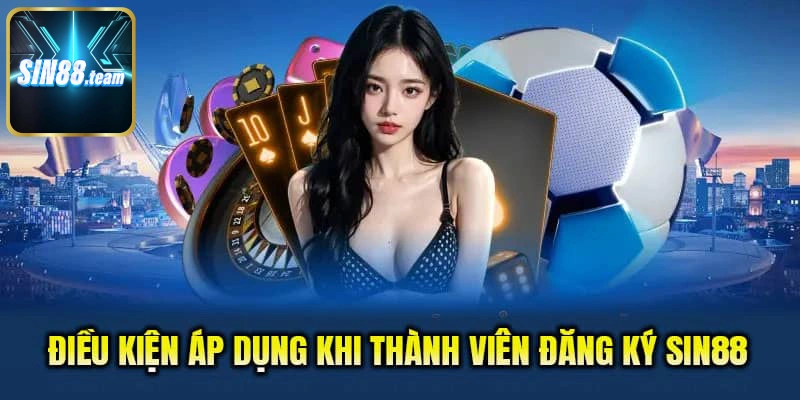 Người chơi cần đảm bảo các điều kiện khi đăng ký tại sin88