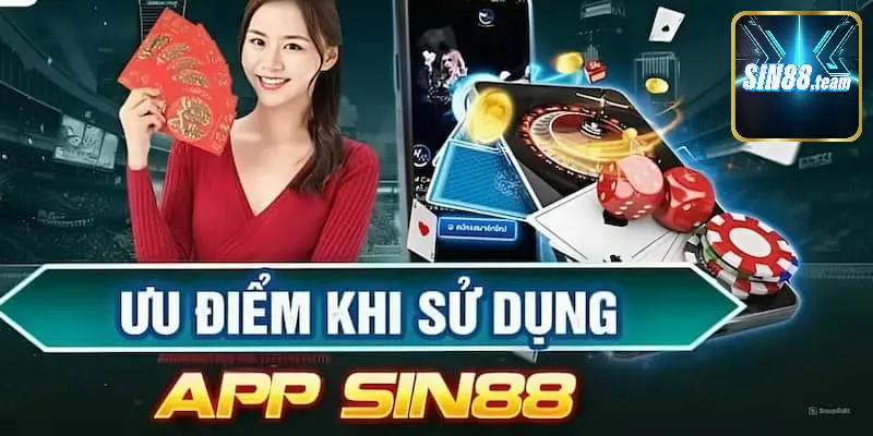 Nhiều ưu điểm tuyệt vời khi tải app sin88